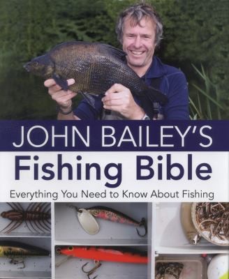 John Baileys Fishing Bible