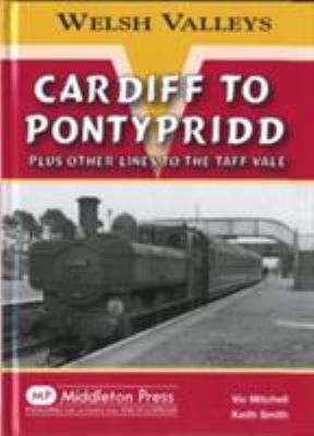 Cardiff To Pontypridd Plus Other Lines To The Taff Vale