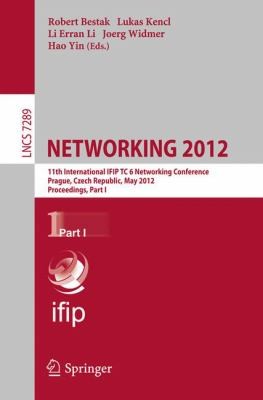Networking 2012 11th International Ifip Tc 6 Networking Conference Prague Czech Republic May 2012 Proceedings