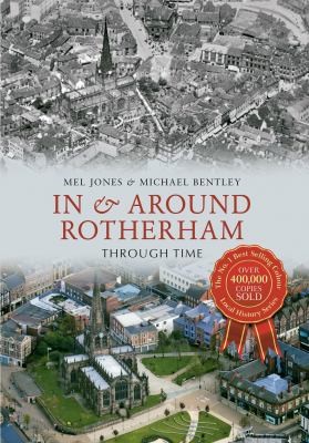 In Around Rotherham Through Time