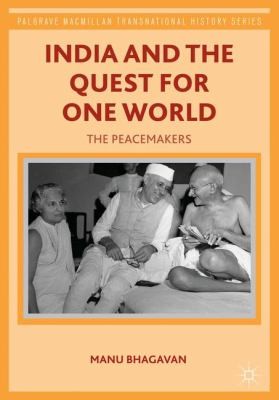 India And The Quest For One World The Peacemakers