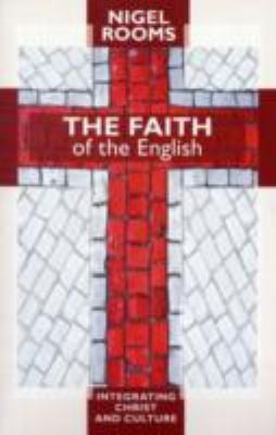 The Faith Of The English Integrating Christ And Culture