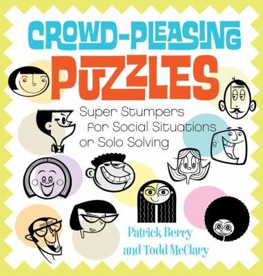 Crowdpleasing Puzzles Great Games For Group Gatherings Or Solo Solving