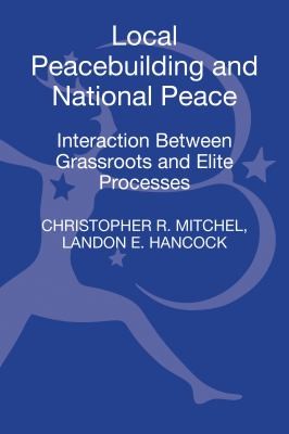 Local Peacebuilding And National Peace Interaction Between Grassroots And Elite Processes