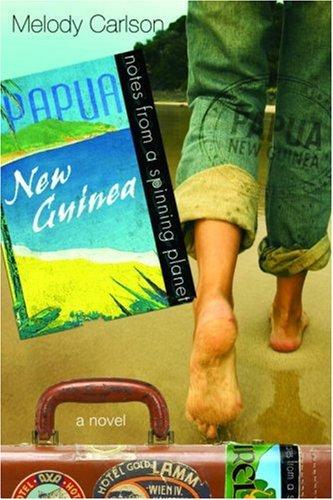 Notes from a Spinning Planet--Papua New Guinea (Notes from a Spinning Planet)