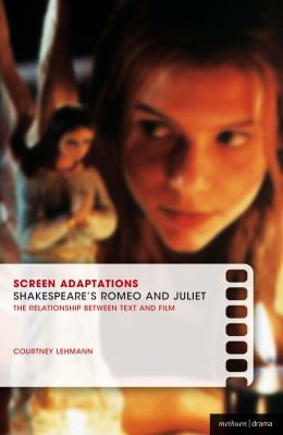 Shakespeares Romeo And Juliet The Relationship Between Text And Film