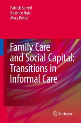 Family Care And Social Capital Transitions In Informal Care
