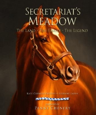 Secretariats Meadow The Land The Family The Legend