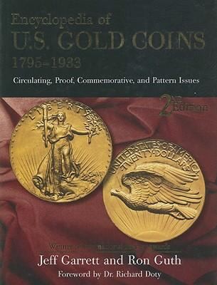 Encyclopedia Of Us Gold Coins 17951933 Circulating Proof Commemorative And Pattern Issues