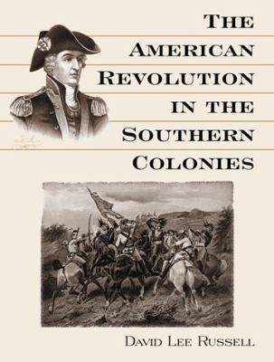 The American Revolution In The Southern Colonies