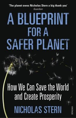 A Blueprint For A Safer Planet How We Can Help Save Our World And Create Prosperty