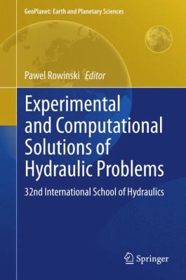 Experimental And Computational Solutions Of Hydraulic Problems 32nd International School Of Hydraulics