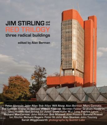 Jim Stirling And The Red Trilogy Three Radical Buildings