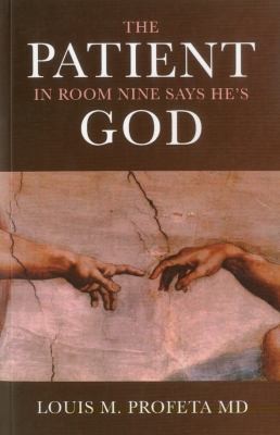 The Patient In Room Nine Says Hes God