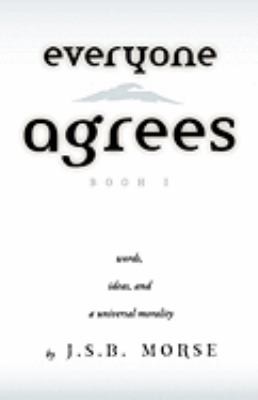 Everyone Agrees Words Ideas And A Universal Morality