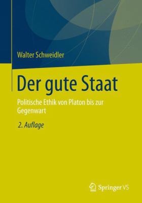 Der Gute Staat Politische Ethik Von Platon Bis Zur Gegenwart