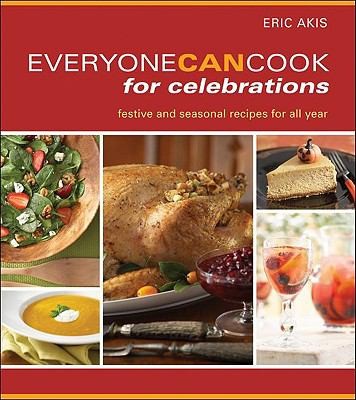 Everyone Can Cook For Celebrations Seasonal Recipes For Festive Occasions