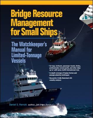Bridge Resource Management For Small Ships The Watchkeepers Manual For Limitedtonnage Vessels