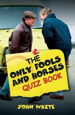 The Only Fools And Horses Quiz Book