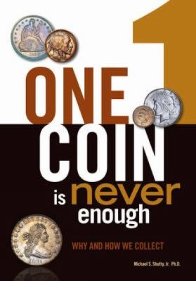 One Coin Is Never Enough Why And How We Collect