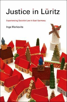 Justice In Lritz Experiencing Socialist Law In East Germany
