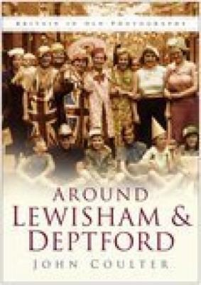 Around Lewisham Deptford In Old Photographs