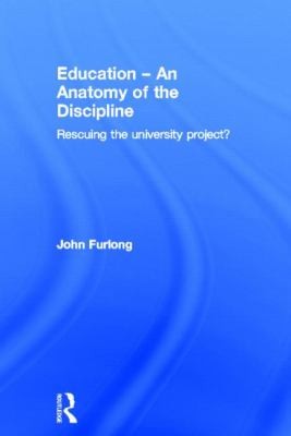 Education An Anatomy Of The Discipline Rescuing The University Project