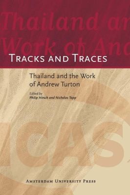 Tracks And Traces Thailand And The Work Of Andrew Turton