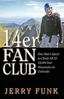 14er Fan Club One Mans Quest To Climb All 55 14000 Foot Mountains In Colorado