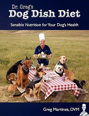 Dr Gregs Dog Dish Diet Sensible Nutrition For Your Dogs Health