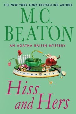 Hiss And Hers An Agatha Raisin Mystery