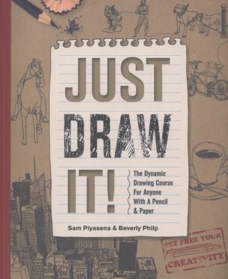 Just Draw It The Dynamic Drawing Course For Anyone With A Pencil Paper