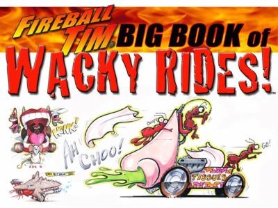 Fireball Tims Big Book Of Wacky Rides