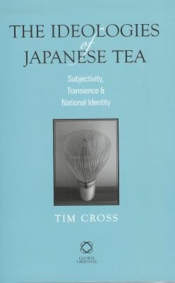 The Ideologies Of Japanese Tea Subjectivity Transience And National Identity