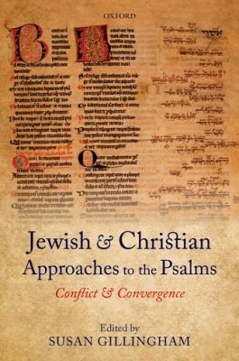 Jewish And Christian Approaches To The Psalms Conflict And Convergence