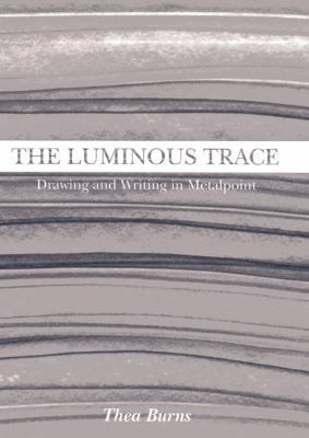The Luminous Trace Drawing And Writing In Metalpoint