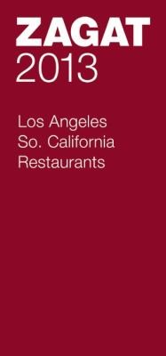 Zagat 2013 Los Angelesso California Restaurants
