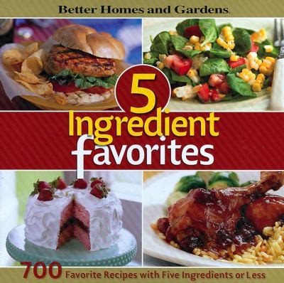 5 Ingredient Favorites 700 Favorite Recipes With Five Ingredients Or Less