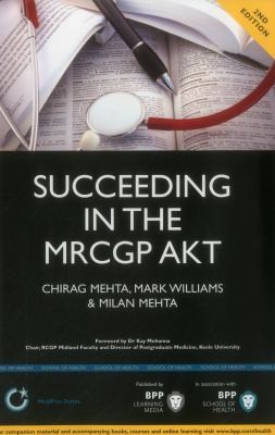 Succeeding In The Mrcgp Applied Knowledge Test Akt 500 Sbas Emqs And Picture Mcqs With A Full Mock Test