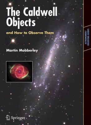 The Caldwell Objects And How To Observe Them