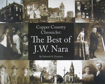 Copper Country Chronicler The Best Of Jw Nara