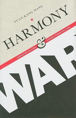 Harmony And War Confucian Culture And Chinese Power Politics