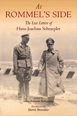 At Rommels Side The Lost Letters Of Hansjoachim Schraepler