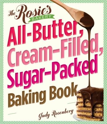 The Rosies Bakery Allbutter Creamfilled Sugarpacked Baking Book
