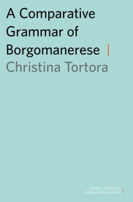 A Comparative Grammar Of Borgomanerese