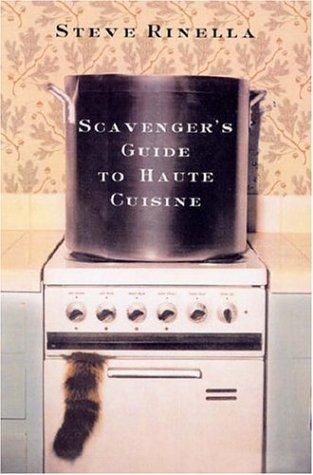The scavenger's guide to haute cuisine