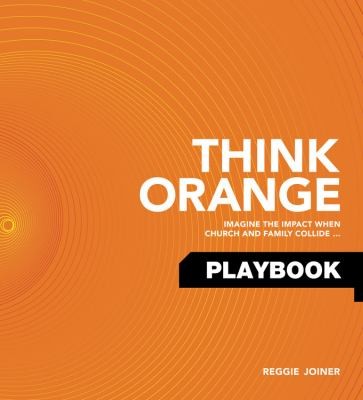 Orange Leader Handbook A Think Orange Companion