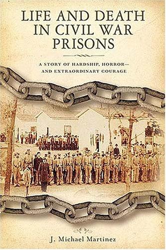 Life and death in Civil War prisons