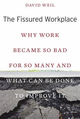 The Fissured Workplace Why Work Became So Bad For So Many And What Can Be Done To Improve It