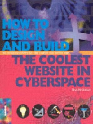 How To Design And Build The Coolest Website In Cyberspace